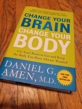 Change Your Brain Change Your Body Daniel G. Amen MD Hardcover Health Book